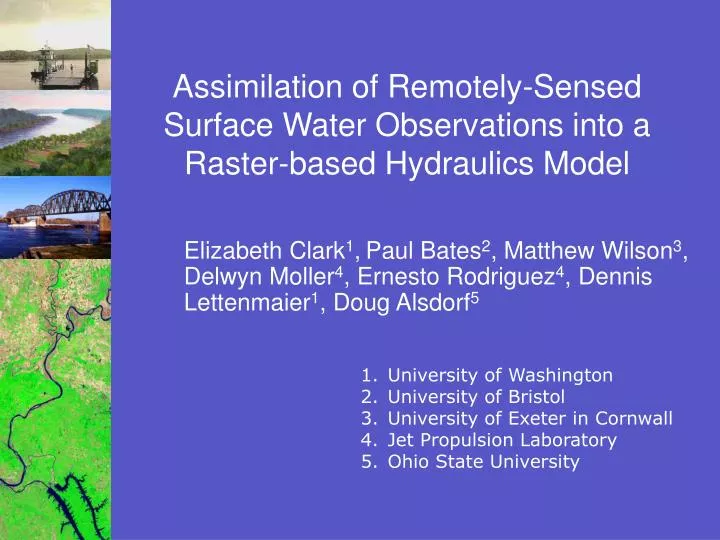 assimilation of remotely sensed surface water observations into a raster based hydraulics model