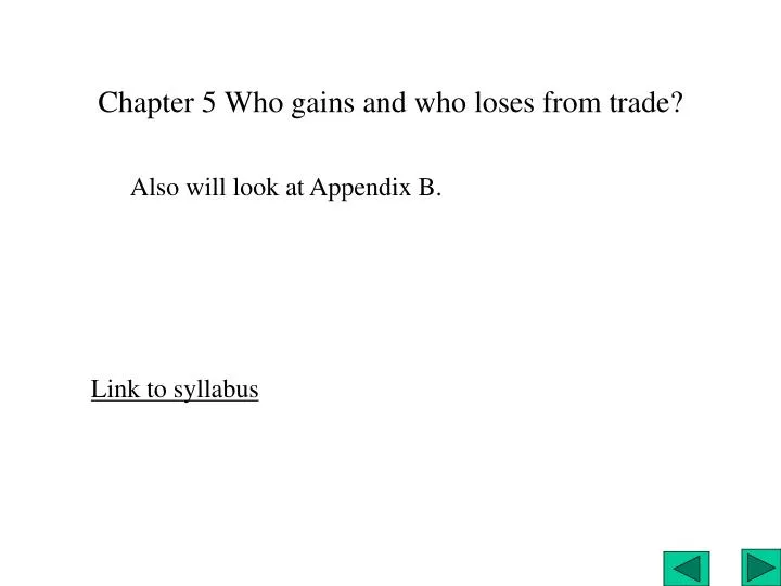 chapter 5 who gains and who loses from trade