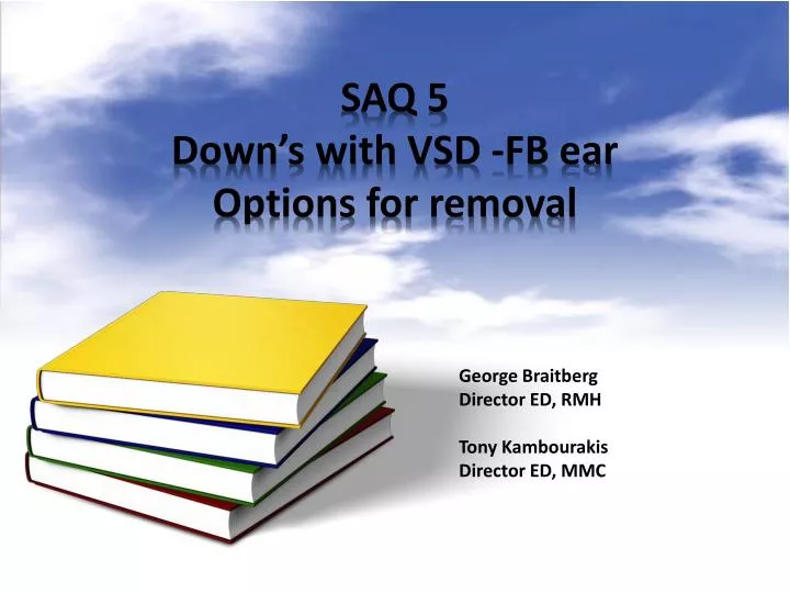 saq 5 down s with vsd fb ear options for removal