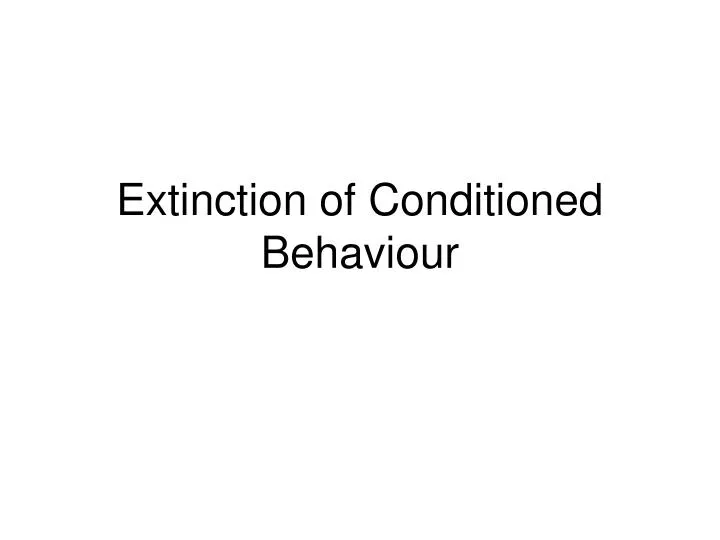 extinction of conditioned behaviour