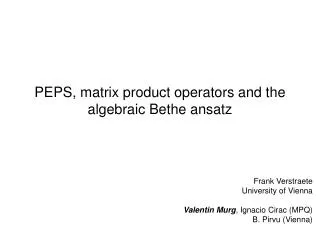 PEPS, matrix product operators and the algebraic Bethe ansatz