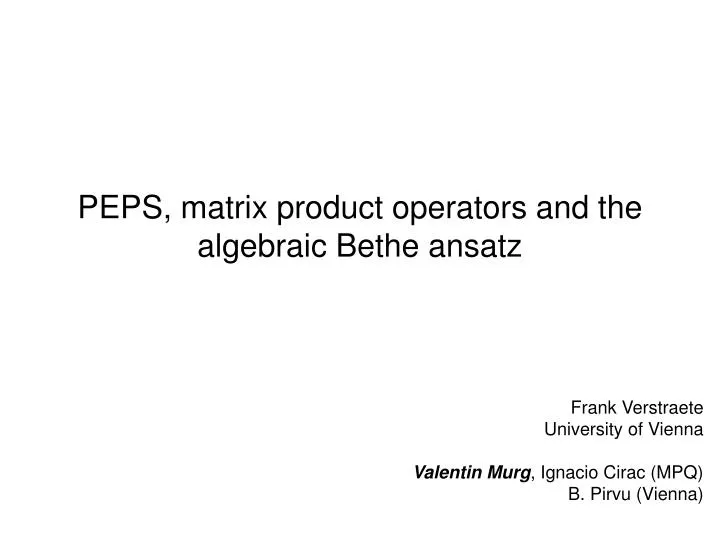 peps matrix product operators and the algebraic bethe ansatz