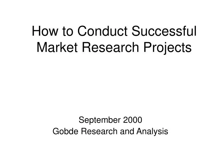 how to conduct successful market research projects