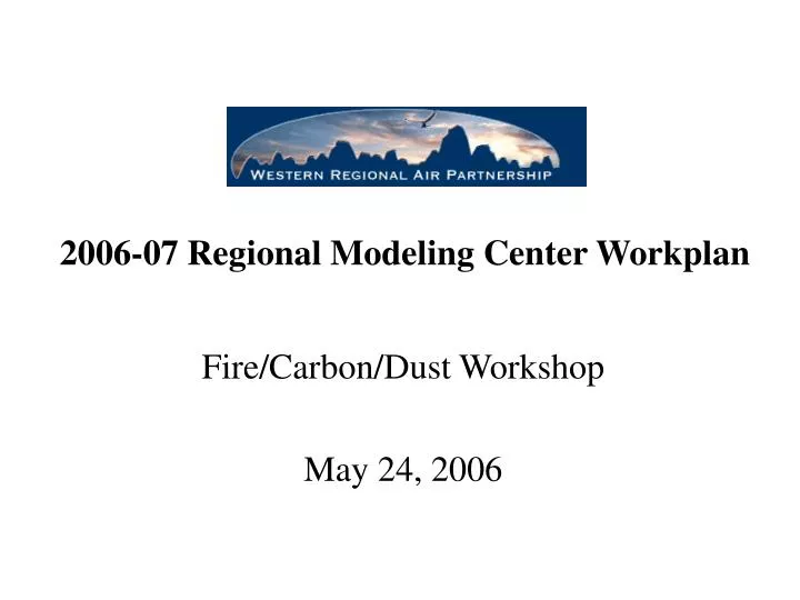2006 07 regional modeling center workplan