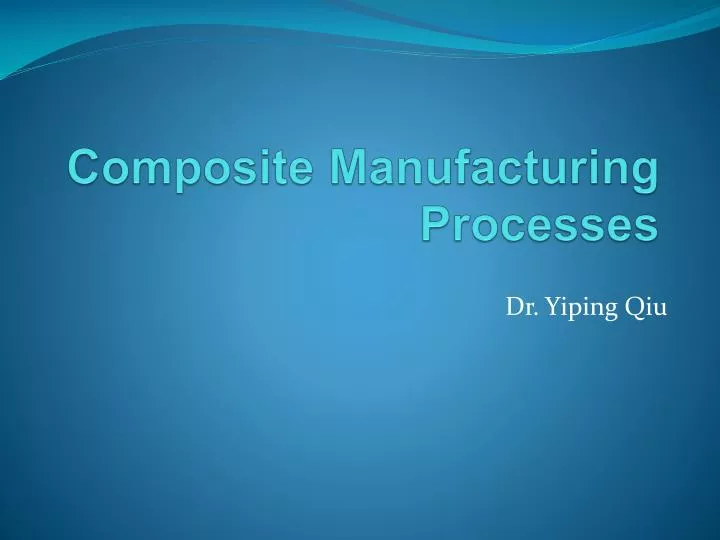 composite manufacturing processes