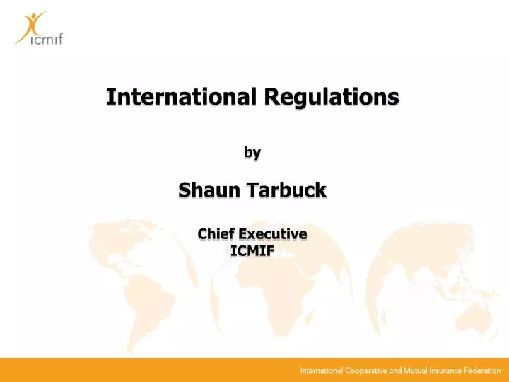 international regulations by shaun tarbuck chief executive icmif