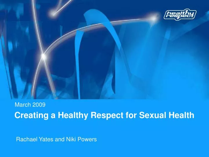 creating a healthy respect for sexual health