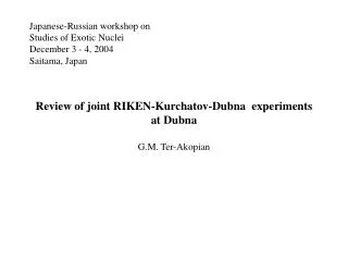 Japanese-Russian workshop on Studies of Exotic Nuclei December 3 - 4, 2004 Saitama, Japan