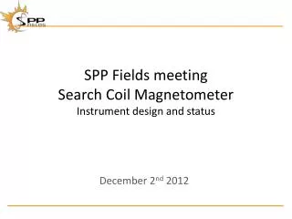SPP Fields meeting Search Coil Magnetometer Instrument design and status