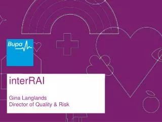 interRAI Gina Langlands Director of Quality &amp; Risk