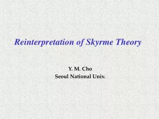 Reinterpretation of Skyrme Theory