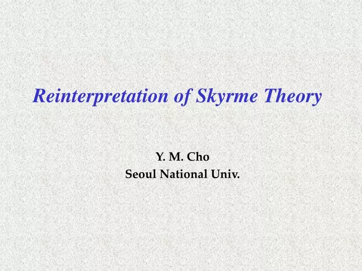 reinterpretation of skyrme theory