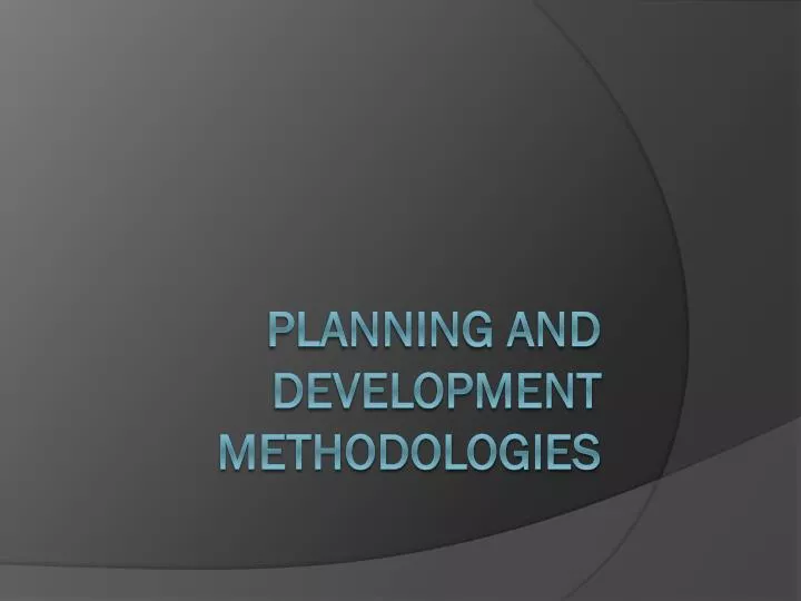planning and development methodologies