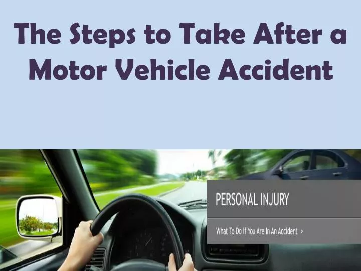 the steps to take after a motor vehicle accident