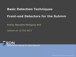 Basic Detection Techniques Front-end Detectors for the Submm