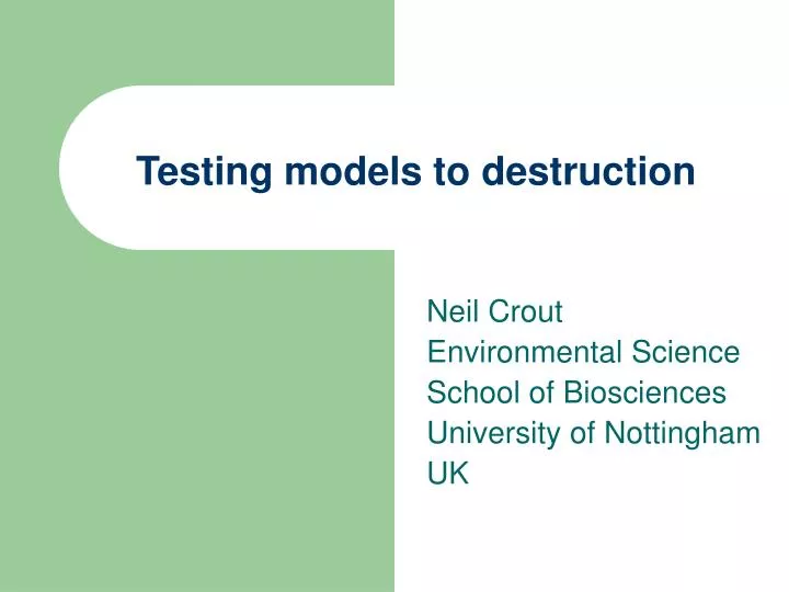 testing models to destruction