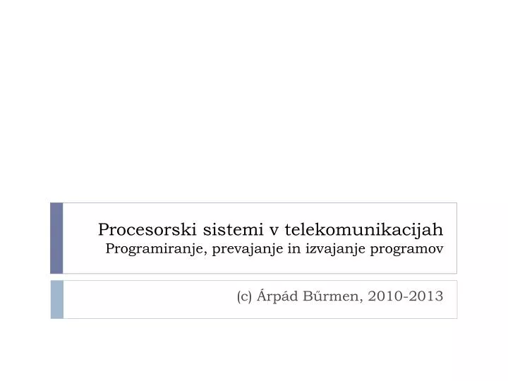 procesorski sistemi v telekomunikacijah programiranje prevajanje in izvajanje programov