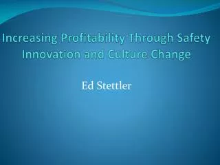 Increasing Profitability Through Safety Innovation and Culture Change