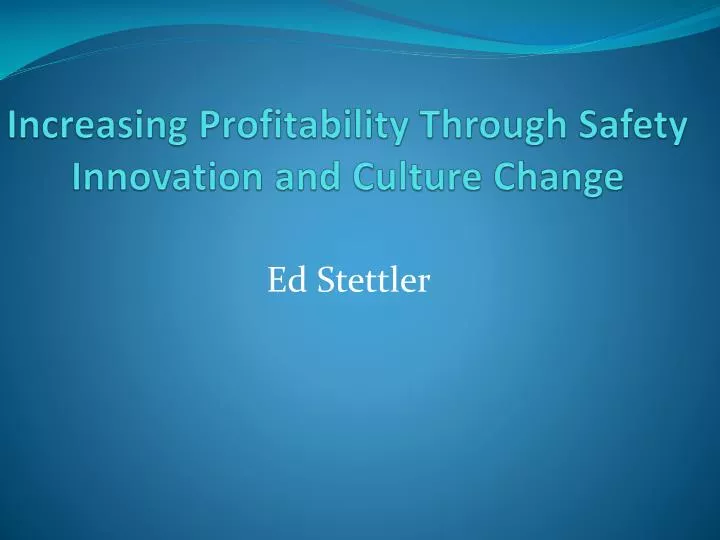 increasing profitability through safety innovation and culture change