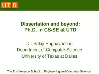 Dissertation and beyond: Ph.D. in CS/SE at UTD