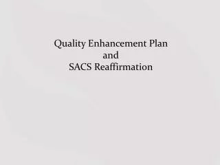 Quality Enhancement Plan and SACS Reaffirmation