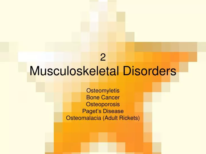 2 musculoskeletal disorders