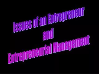 Issues of an Entrepreneur and Entrepreneurial Management