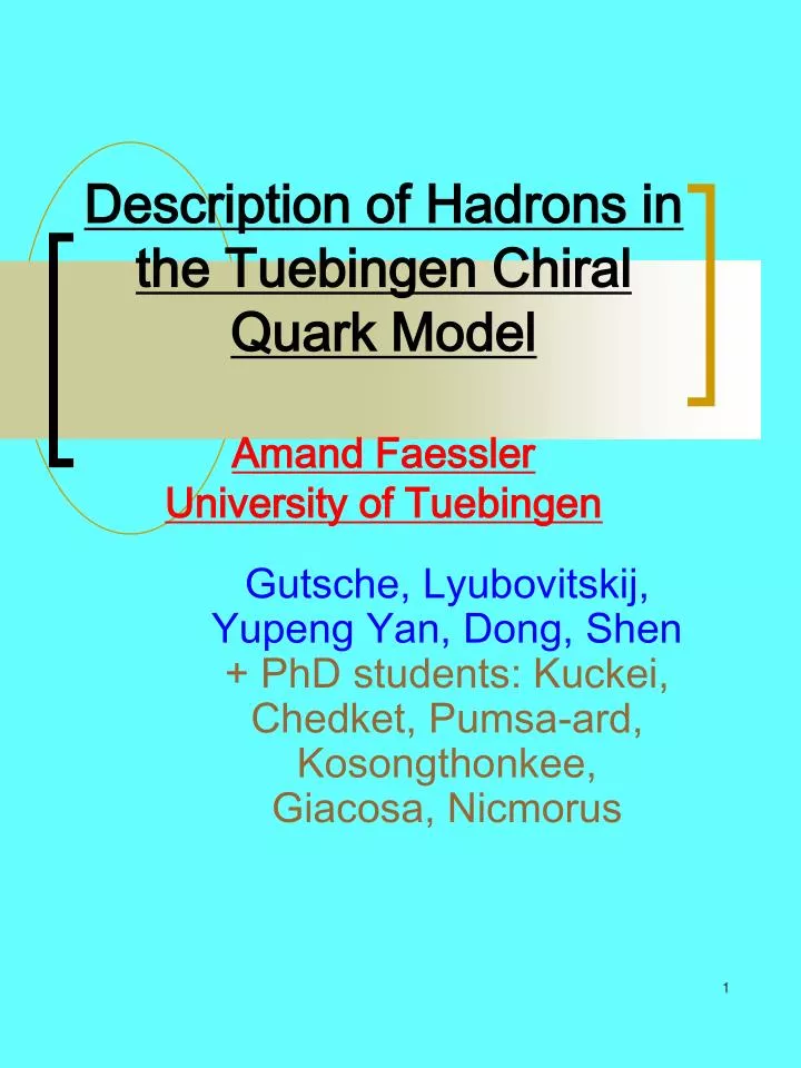 description of hadrons in the tuebingen chiral quark model amand faessler university of tuebingen