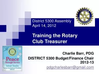 Charlie Barr, PDG DISTRICT 5300 Budget/Finance Chair 2012-13 pdgcharlesbarr@gmail