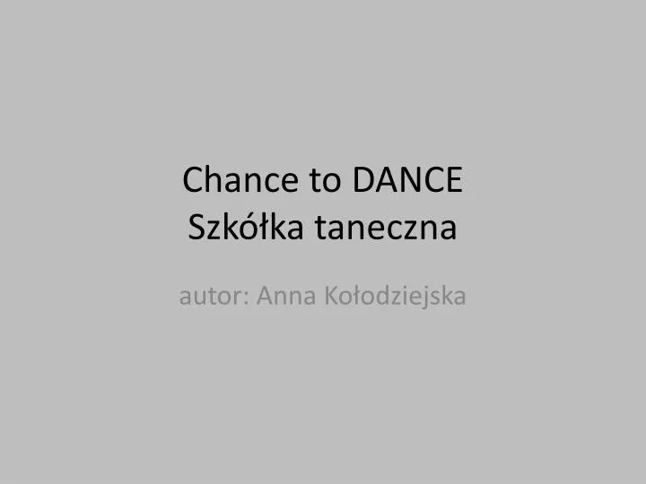 chance to dance szk ka taneczna