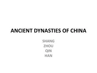 ANCIENT DYNASTIES OF CHINA