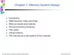 Chapter 7- Memory System Design - slide 1