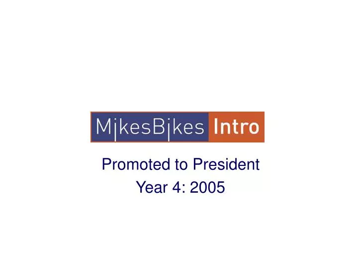 promoted to president year 4 2005