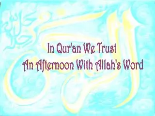 In Qur'an We Trust An Afternoon With Allah's Word