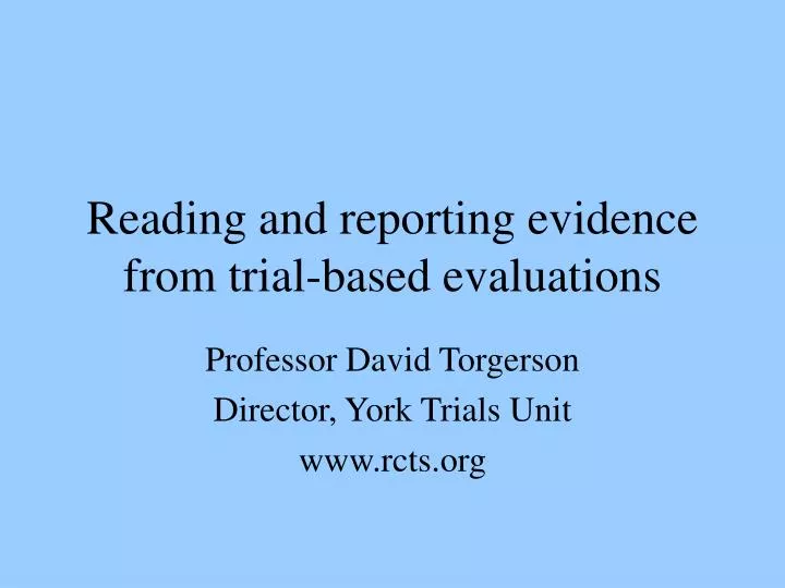 reading and reporting evidence from trial based evaluations