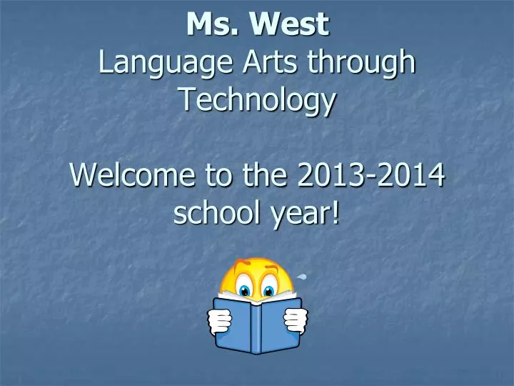 ms west language arts through technology welcome to the 2013 2014 school year