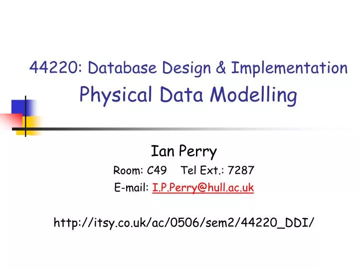 44220 database design implementation physical data modelling