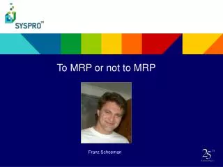 To MRP or not to MRP