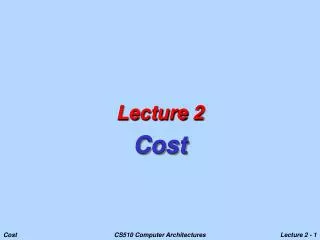 Lecture 2 Cost