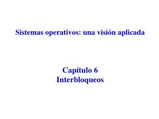sistemas operativos una visi n aplicada cap tulo 6 interbloqueos