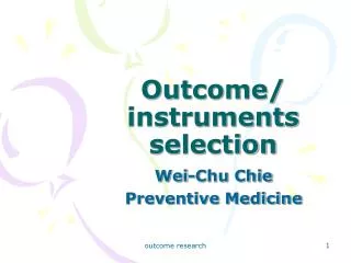 Outcome/ instruments selection