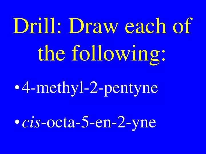 drill draw each of the following