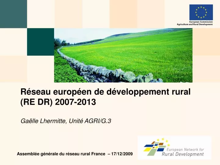r seau europ en de d veloppement rural re dr 2007 2013 ga lle lhermitte unit agri g 3