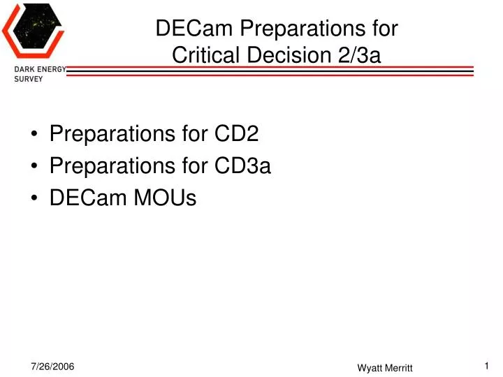 decam preparations for critical decision 2 3a