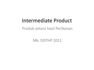 Intermediate Product