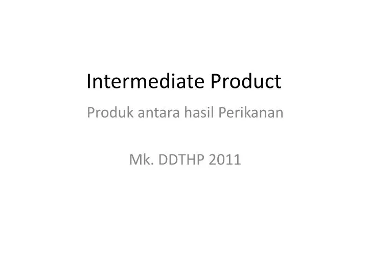 intermediate product