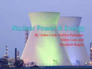 Nuclear Power &amp; Energy