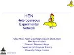 Advancing Network Research with the Heterogeneous Experimental Network (HEN) - slide 1