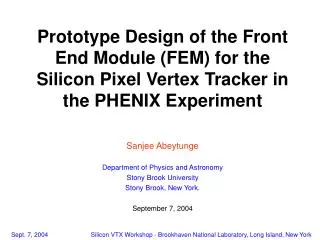 Sanjee Abeytunge Department of Physics and Astronomy Stony Brook University Stony Brook, New York.