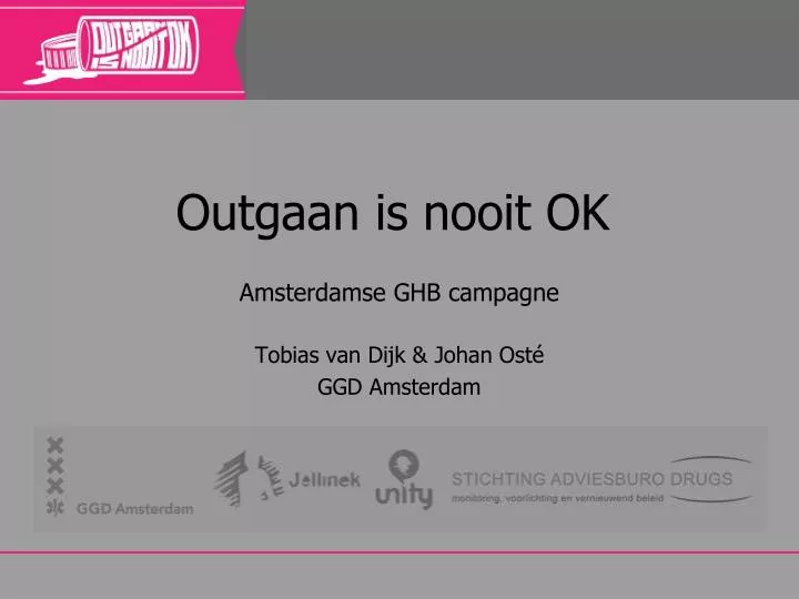 outgaan is nooit ok